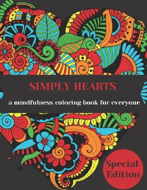 Simply Hearts: A Special Edition Mindfulness Coloring Book by Rising Clarity