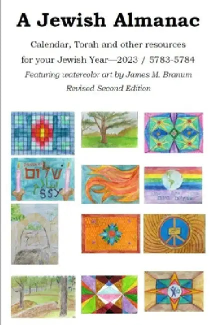 A Jewish Almanac: Calendar, Torah, and Other Resources for Your Jewish Year, 2023/5783-5784 by James M. Branum, James M. Branum
