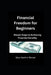 Financial Freedom for Beginners: Simple Steps to Achieving Financial Security by Gary Austine Manuel