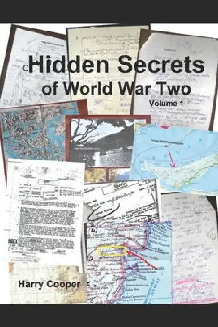 Hidden Secrets of World War Two (Vol. I) by Harry Cooper