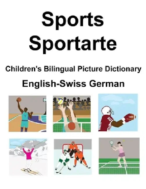 English-Swiss German Sports / Sportarte Children's Bilingual Picture Dictionary by Suzanne Carlson