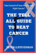 The Tell All Guide to Beat Cancer: Take Control of Your Health and Fight Cancer! by Peter E. Stevenson