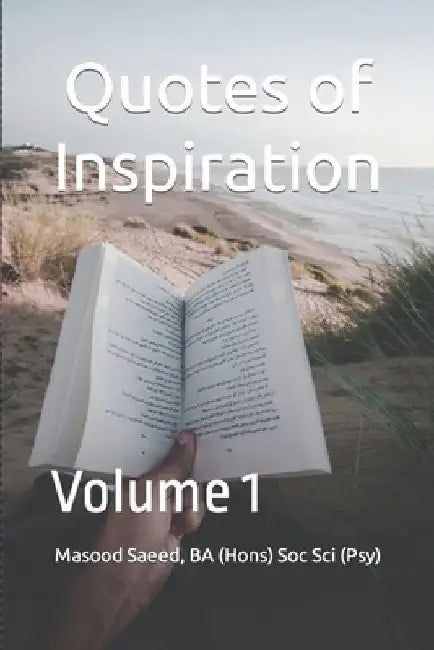 Quotes of Inspiration vol 1 by Masood Saeed