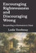 Encouraging Righteousness and Discouraging Wrong: Responding to Extremism in Islam by Leslie Terebessy