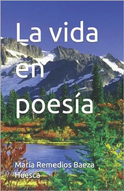 La vida en poesía by Baeza Huesca, María Remedios