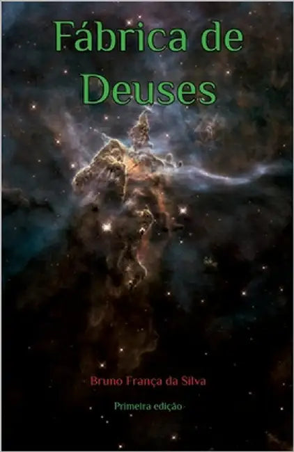 Fábrica de Deuses by Da Silva, Bruno França