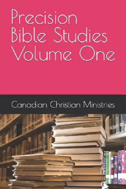 Precision Bible Studies Volume One by Pamela Eugenie Johnson