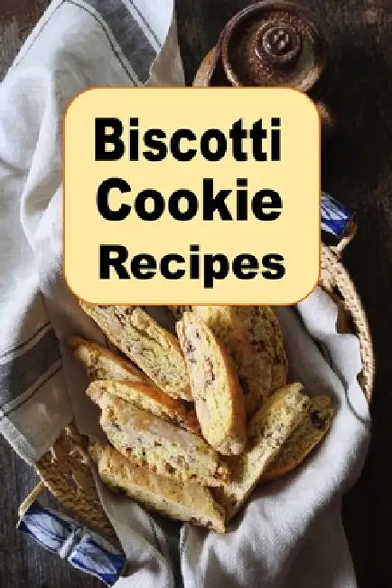 Biscotti Cookie Recipes by Laura Sommers