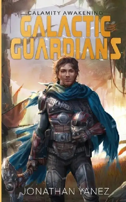 Calamity Awakening: A Space Opera Series by Jonathan Yanez