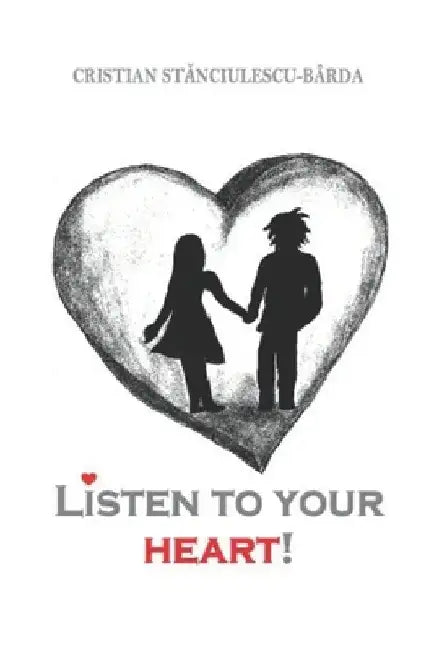Listen to your heart! by Ioana Patrascu