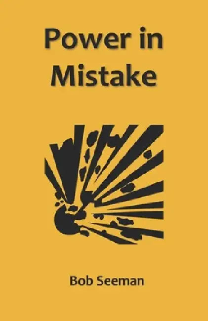 Power in Mistake by Bob Seeman