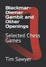 Blackmar-Diemer Gambit and Other Openings: Selected Chess Games by Tim Sawyer