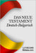 Das Neue Testament Deutsch-Bulgarisch by Bibliata