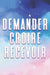 Demander Croire Recevoir: Ce que nous souhaitons et croyons, nous le recevrons by Sherry Lee