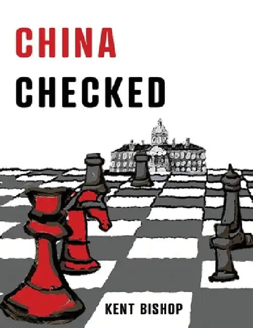 China Checked by Kent Bishop