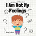 I Am Not My Feelings: Explaining Neurodiversity To Children And Carers by Anna Andrews