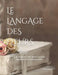 Le langage des fleurs: Le dictionnaire des fleurs et leurs significations (ÉDITION ILLUSTRÉE) by Nicolae Tanase
