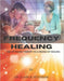 Frequency Healing: Use of Sound Therapy as a Means of Healing by Clark B. Peterson