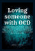 Loving Someone with Ocd: The ultimate key to having a real connection with your partner. by Angela C. Villela