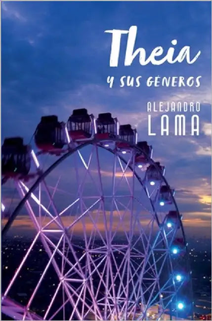Theia Y Sus Géneros by Lama, Alejandro