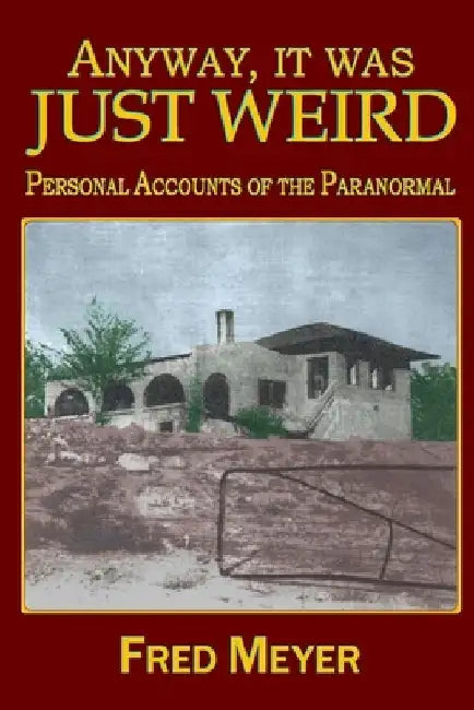 Anyway, it was Just Weird!: Personal Accounts of the Paranormal (black and white) by M. L. (MIC) McPherson
