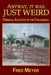 Anyway, it was Just Weird!: Personal Accounts of the Paranormal (black and white) by M. L. (MIC) McPherson