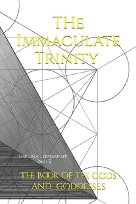 The Final Testament - Part 2: The Immaculate Trinity by Justin Klebieko