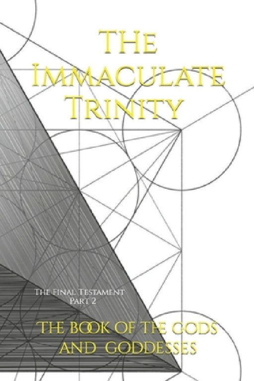 The Final Testament - Part 2: The Immaculate Trinity by Justin Klebieko