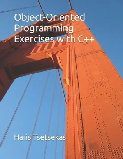 Object-Oriented Programming Exercises with C++ by Haris Tsetsekas