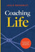 Coaching Life: Navigating Life's Most Common Coaching Topics by Leslie Rohonczy