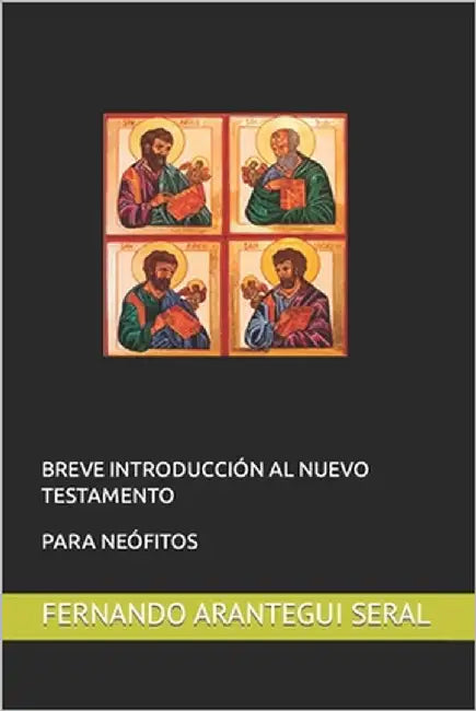 Breve Introducción Al Nuevo Testamento: Para Neófitos by Arantegui Seral, Fernando
