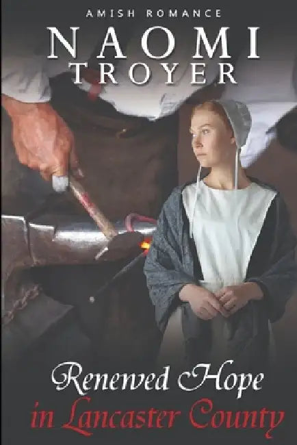 Renewed Hope in Lancaster County by Naomi Troyer