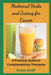 Medicinal Herbs and Juicing for Cancer: A Practical Guide to Complementary Therapies. by Susan Graff