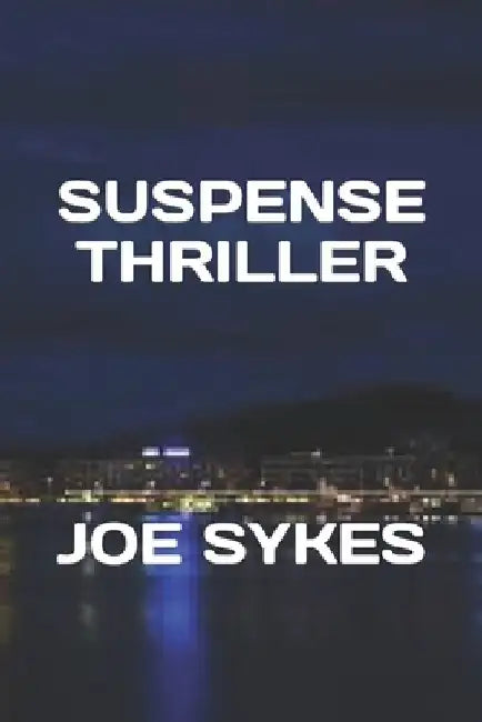 Suspense Thriller by Joe Sykes