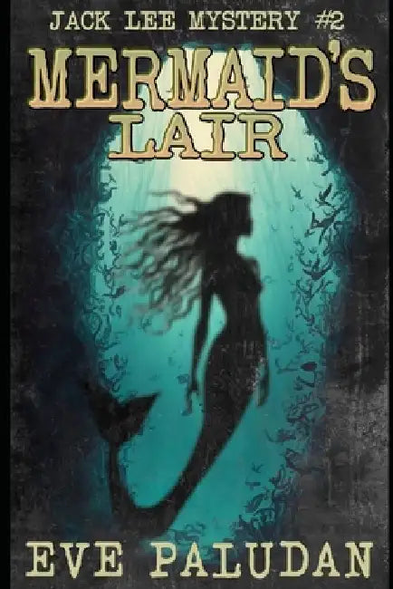 Mermaid's Lair by J. R. Rain