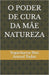 O Poder de Cura Da Mãe Natureza by Yogacharya Shri Anmol Yadav