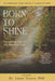 Born to Shine: Navigating Life for the Sensitive Soul by Angie Feuerstein, Shelli Jorkos, Ls Kirkpatrick