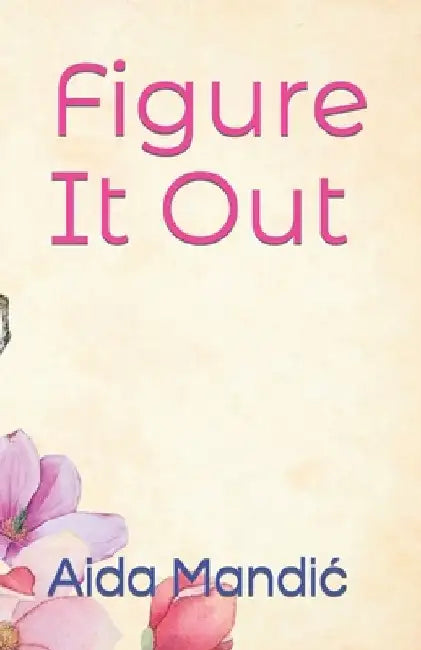 Figure It Out by Aida Mandic