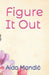 Figure It Out by Aida Mandic