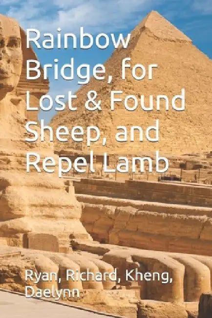 Rainbow Bridge, for Lost & Found Sheep, and Repel Lamb by Richard Foo Ong Lai