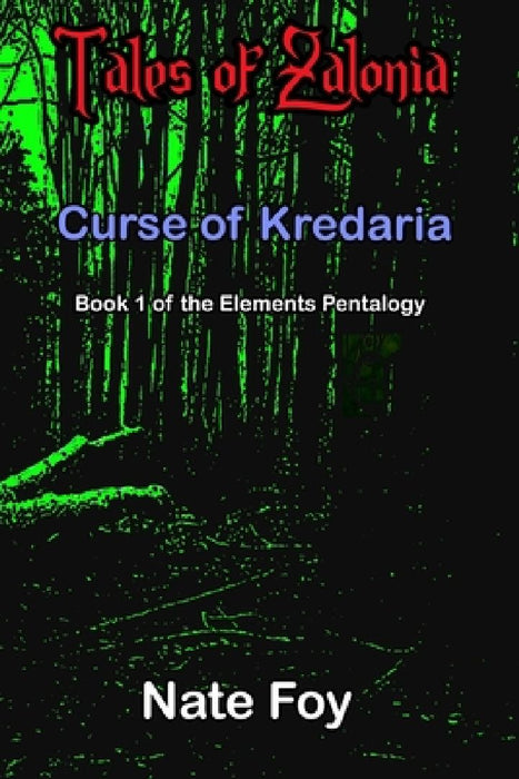 Curse of Kredaria: Tales of Zalonia by Nate Foy