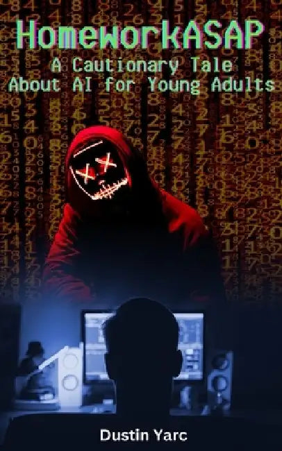 HomeworkASAP: A Cautionary Tale About AI for Young Adults by Dustin Yarc