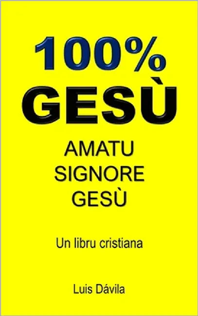 100% Gesù: Amatu Signore Gesù by Books, 100 Jesus