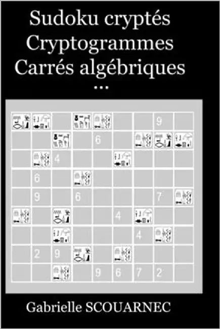 Sudoku cryptés Cryptogrammes Carrés algébriques ... by Scouarnec, Gabrielle