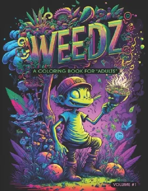 Weedz: Volume 1: A Coloring Book for Adults by Colorfool