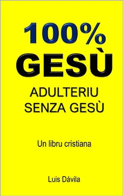 100% Gesù: Adulteriu Senza Gesù by Books, 100 Jesus