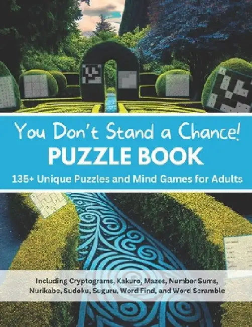 You Don't Stand a Chance!: 135+ Unique Puzzles and Mind Games for Adults by Betcha Books