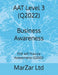 AAT Level 3 (Q2022) Business Awareness: FIVE AAT Practice Assessments (Q2022) by Marzar Ltd