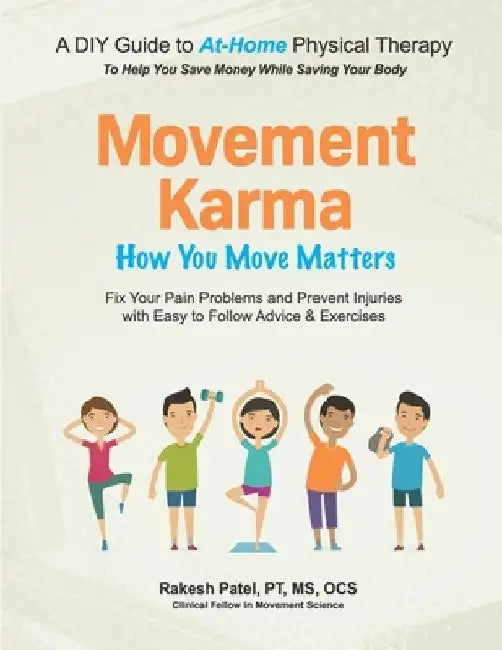 Movement Karma: How You Move Matters by Rakesh Patel