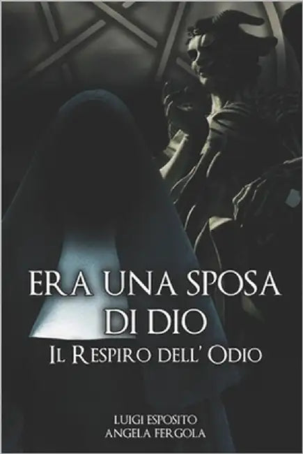 Era una sposa di Dio: Il respiro dell'odio by Fergola, Angela